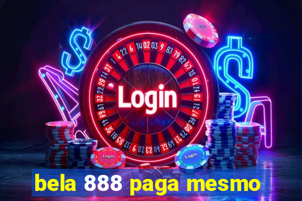 bela 888 paga mesmo